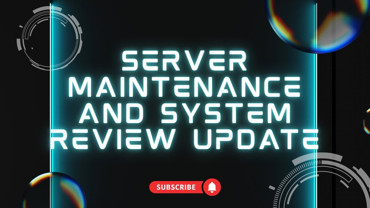 Server Maintenance and System Review Update - YouTube