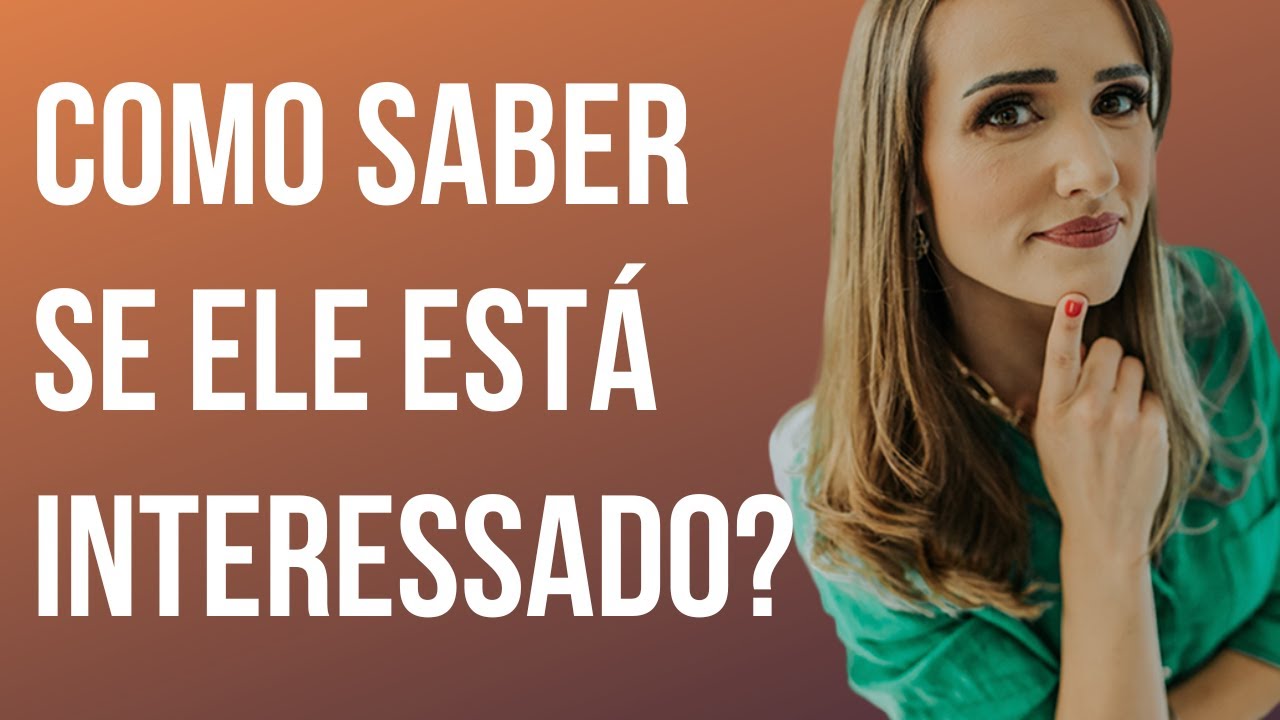 Como saber se ele está interessado? - Como descobrir se ele está ...