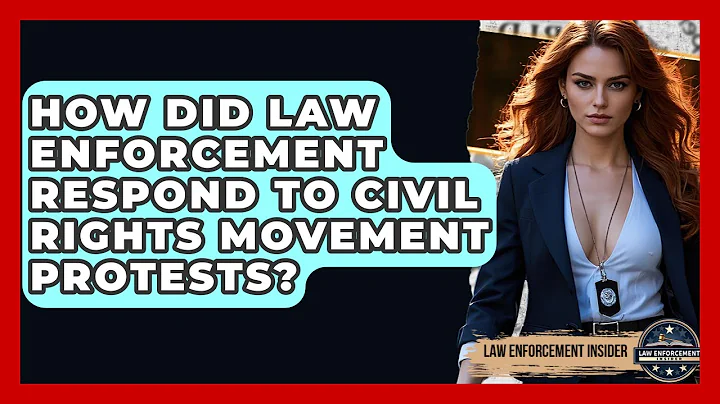How Did Law Enforcement Respond To Civil Rights Movement Protests? - Law Enforcement Insider