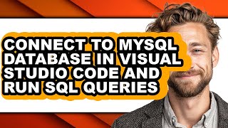 How to Connect to Mysql Database in Visual Studio Code and Run Sql Queries (updated)