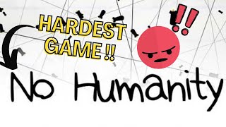 The Hardest Game Of All Time ( No Humanity ) screenshot 5