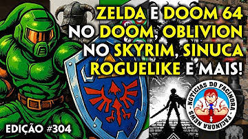 ZELDA and DOOM 64 for DOOM, OBLIVION on SKYRIM and more - Facínora