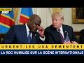 🚨🔥 URGENT  Les USA démentent ! La RDC humiliée sur la scène internationale