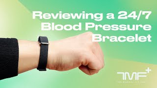 Reviewing a 24/7 Blood Pressure Bracelet - The Medical Futurist