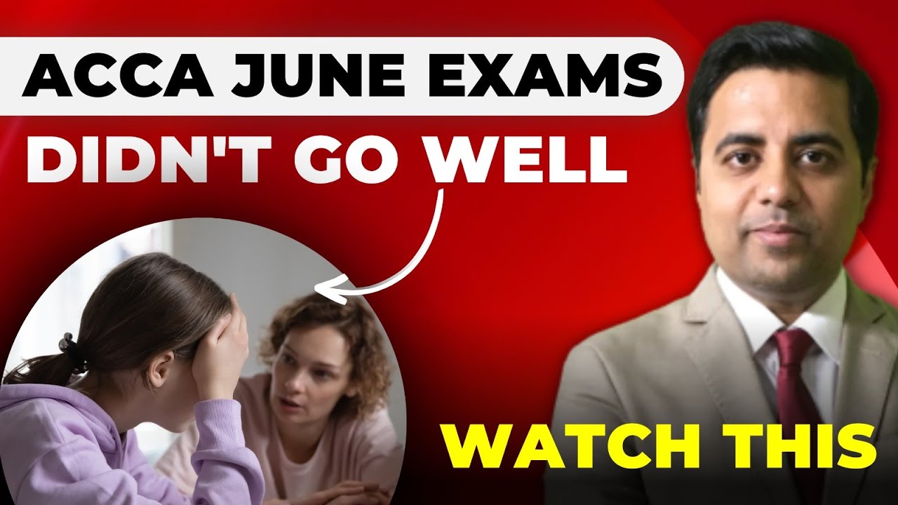 Acca june exams didn t go well should you study same or different