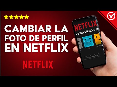 ¿Cómo cambiar tu foto de perfil en NETFLIX? – Usa tu personaje favorito