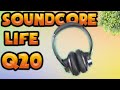 🔥👍 Обзор и вскрытие наушников SOUNDCORE LIFE Q20. Отзывы после недели пользования.