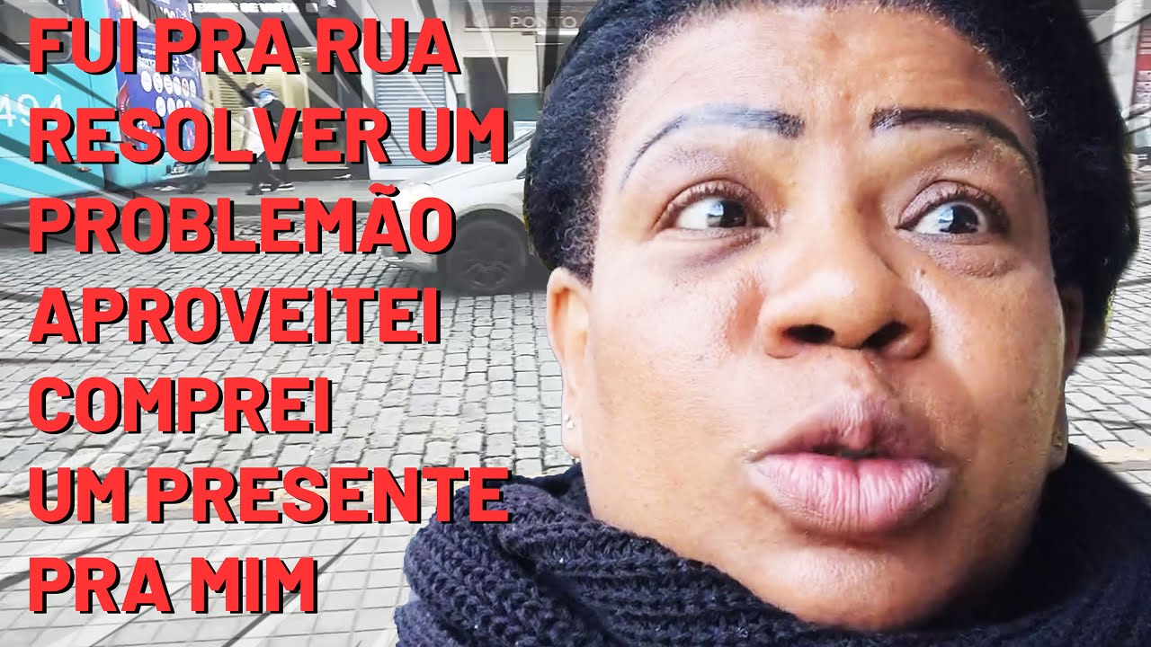 Problemão Fui pra rua resolver um problemão 😰 Aproveitei comprei um presente pra ...