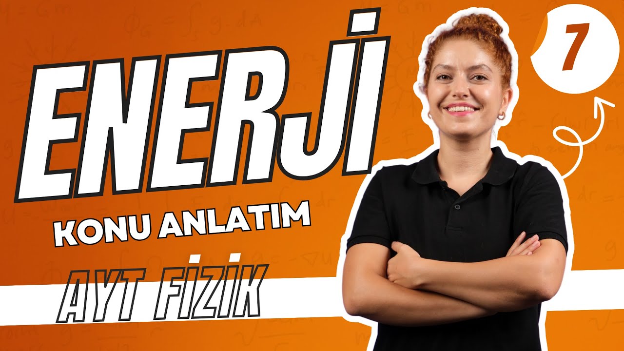Enerji | Enerji Çeşitleri | 11.SINIF AYT FİZİK | 39 Günde AYT Fizik Kampı | 7. Gün