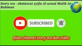 Story wa Sholawat Syifa - Al ust. Malik Rahman