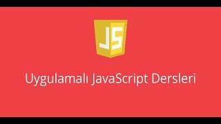 Uygulamalı Javascript Dersleri 5 : Değişkenler ve Veri Tipleri 2 Uygulama