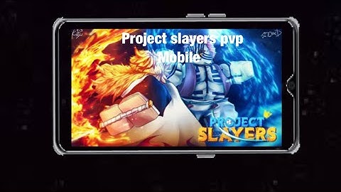 Project slayers mobile pvp