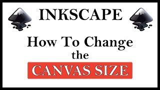 Inkscape: How To Change The Canvas Size In Inkscape *2023*