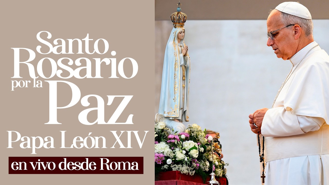 EN VIVO🔴Santo Rosario por la Paz Papa León XIV desde el Vaticano en ...