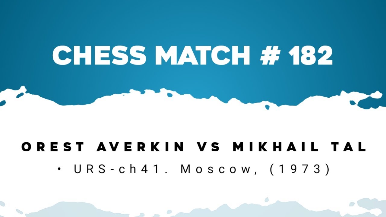 Orest Averkin vs Mikhail Tal • URS-ch41. Moscow, (1973)