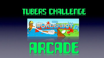 Tubers challenge wonderboy arcade