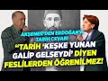 Meral Akşener'den Erdoğan'a: "Tarih "Keşke Yunan Kazansaydı" Diyen Feslilerden Öğrenilmez!"