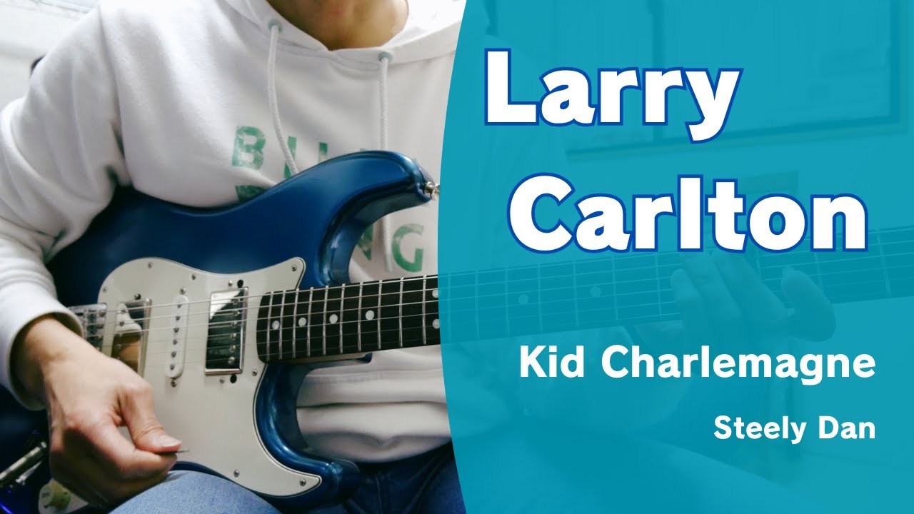 Kid Charlemagne / Steely Dan - Larry Carlton (Guitar Cover) - YouTube