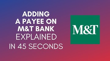 How To Add A Payee On M&T Bank (2025)