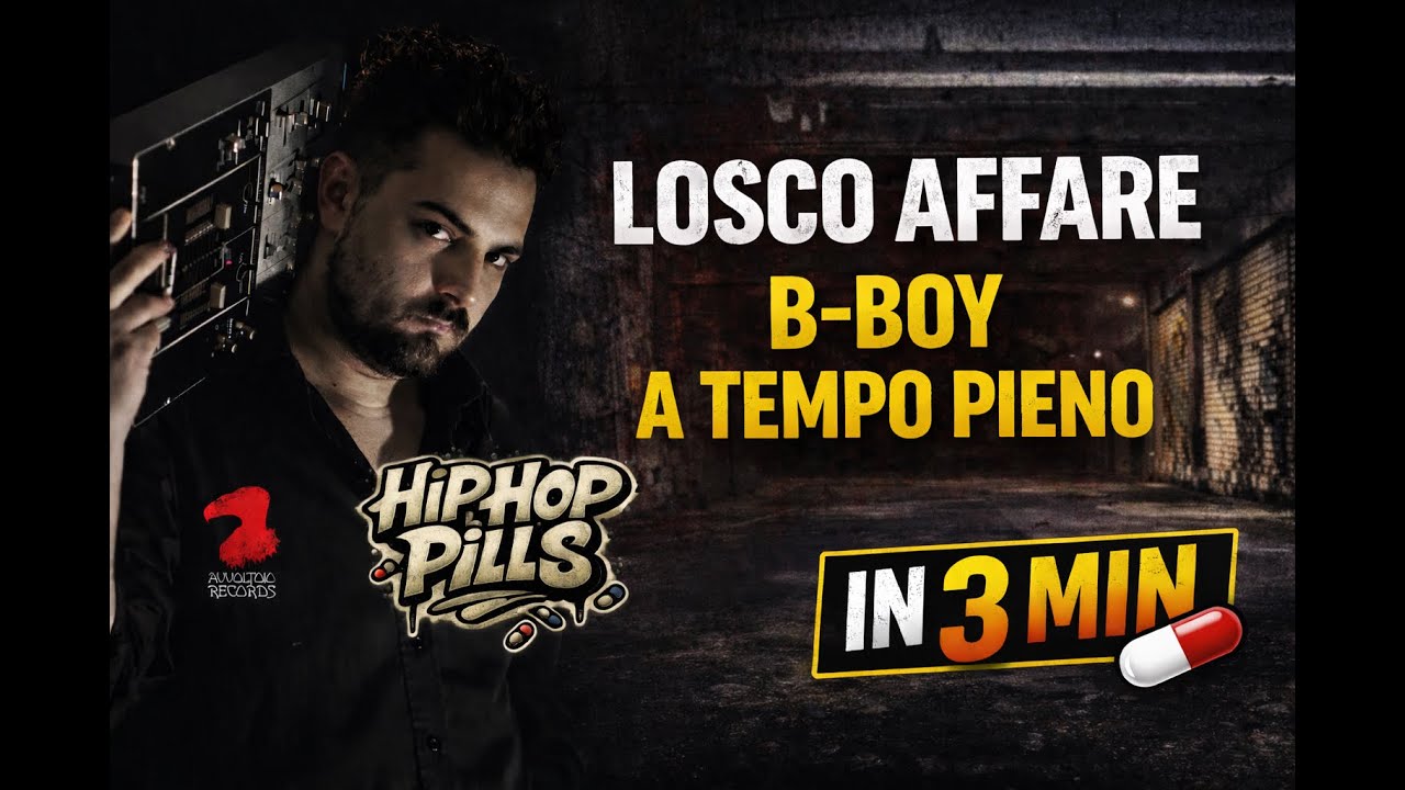 LOSCO AFFARE – B-Boy a tempo pieno | Hip Hop Pills 💊 | 03
