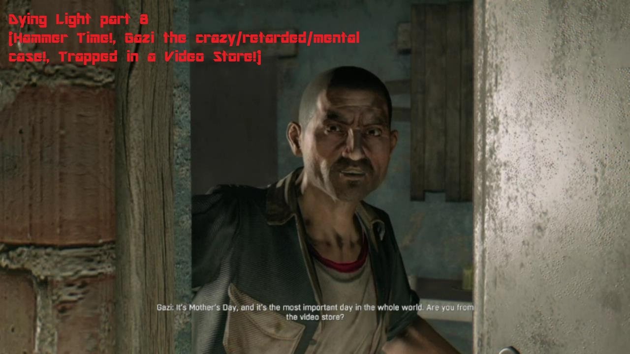Dying Light pt. 8 (Hammer Time!, Gazi the crazy/retard/mental case