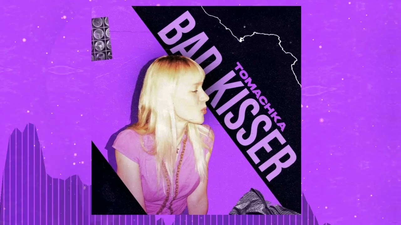 Tomachka - Bad Kisser (official audio)