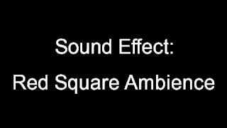 Sound Effect: Red Square Ambience
