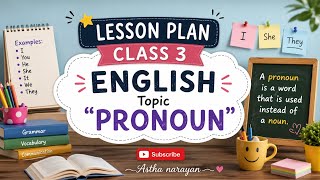 Lesson plan class 3 English Topic "Pronoun" | DELED/BTC (B.ED) | ASTHA NARAYAN |