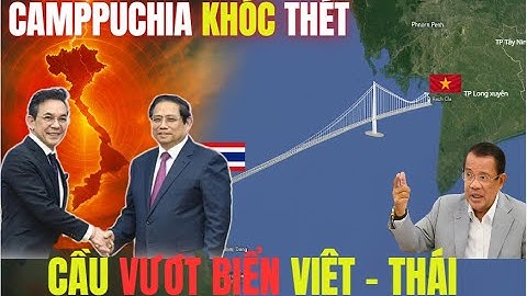 Bất Ngờ Lớn: Thái Lan Đề Xuất Tuyến Cầu Vượt Biển Chạy Thẳng Sang Thổ Chu – Phú Quốc – Hà Tiên