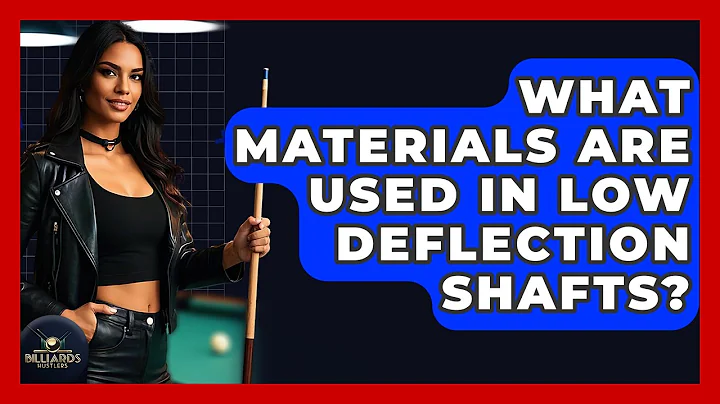 What Materials Are Used In Low Deflection Shafts? - Billiards Hustlers
