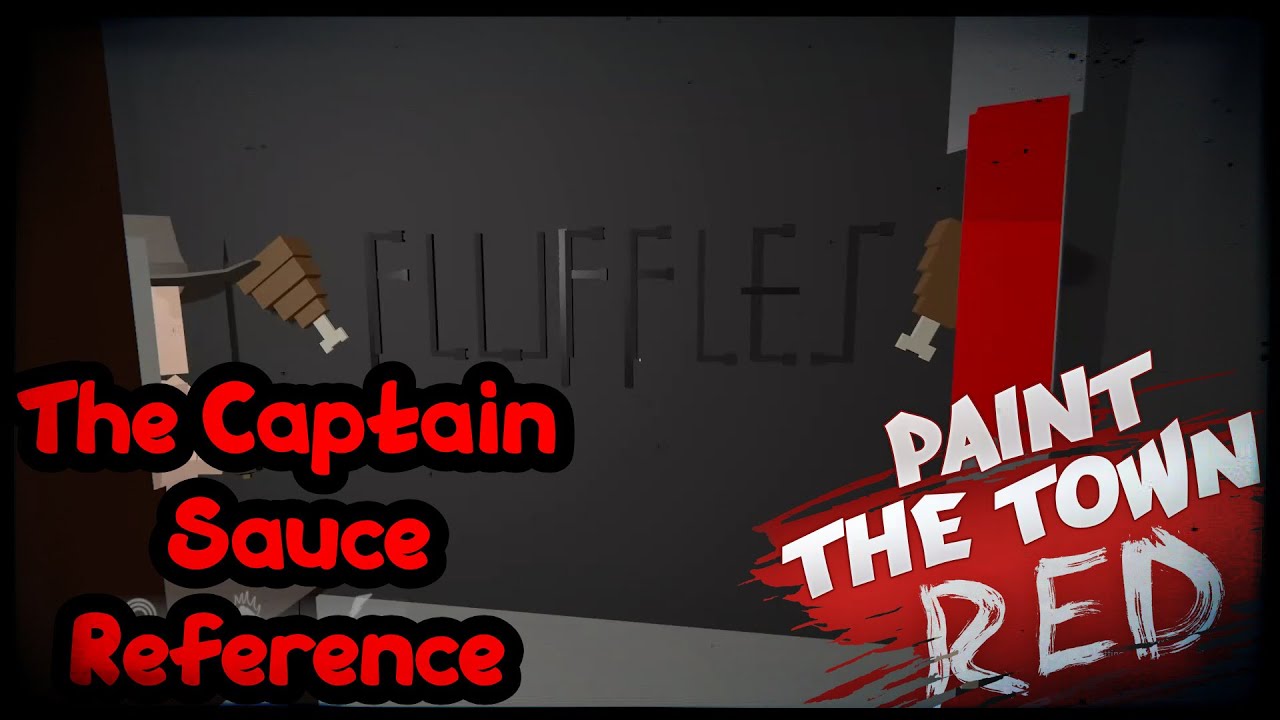 CAPTAIN SAUCE WILL NOT NOTICE IT! Paint the Town Red 12 YouTube