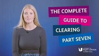 Coming back to education | Part 7 | Complete guide to Clearing | University of West London