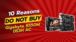 DON'T BUY GIGABYTE B550M DS3H AC BEFORE WATCHING THIS VIDEO! (10 Reasons)