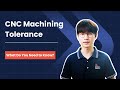 CNC Machining Tolerance: What Do You Need to Know?