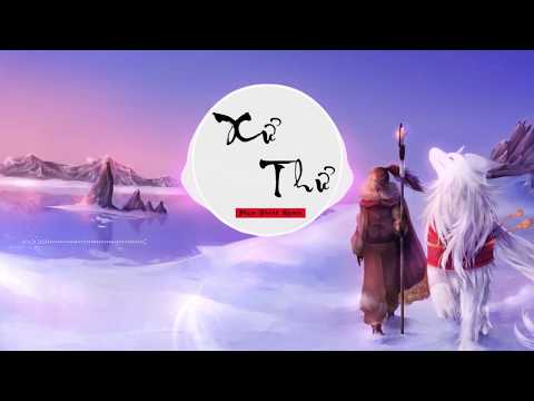 Bài hát gây nghiện ! 處暑 - xử thử (Phạm Thành Remix - Ft. DJ Moonbaby)