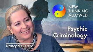Psychic Criminology with Nancy du Tertre (4K Reboot)
