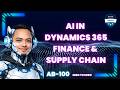 Orchestrate AI Features in Dynamics 365 Finance & Supply Chain (AB‑100 Deep Dive)