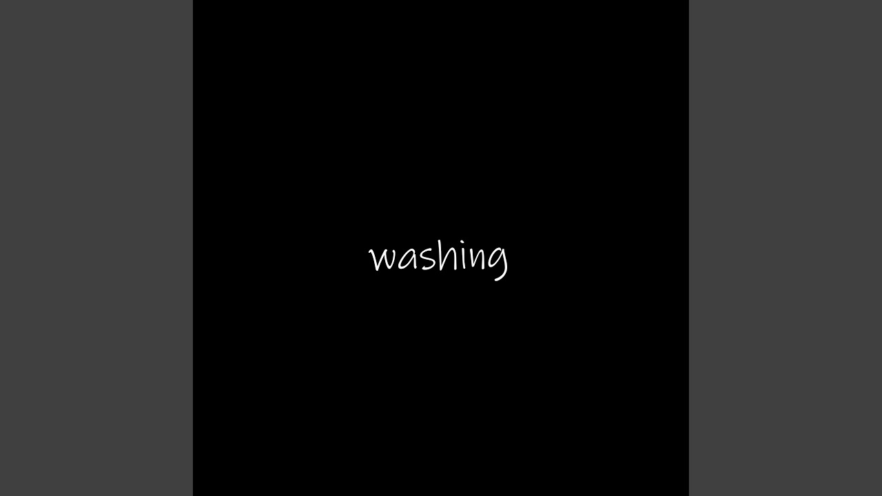 Watch washing on YouTube Watch washing on YouTube