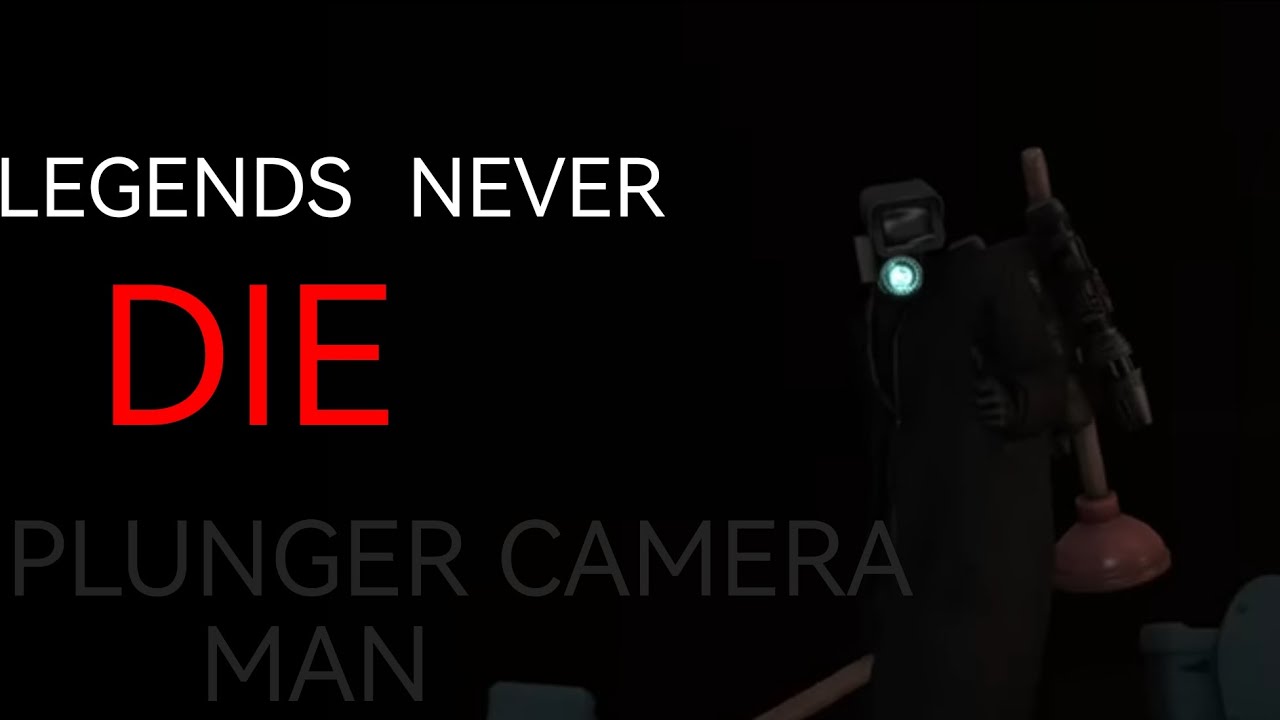LEGENDS NEVER DIE PLUNGER CAMERAMAN YouTube melon-playground-cameraman-never-die-youtube
