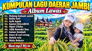 LAGU JAMBI 2026 🔥 FULL ALBUM NOSTALGIA LAGU JAMBI LAMO PALING ENAK DIDENGAR