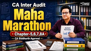 CA Inter Audit Ch 5–8A in ONE SHOT | 4 Chapters MAHA MARATHON 🚀| Siddharth Agarwal #marathon
