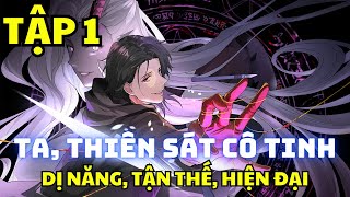 FULL Phần 1 - TA, THIÊN SÁT CÔ TINH - Manhua Review