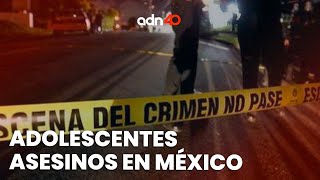 Adolescentes asesinos, estos son los caso más recientes en México | Ciudad Desnuda