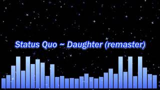 Video thumbnail of "Status Quo ~ Daughter (remaster)"