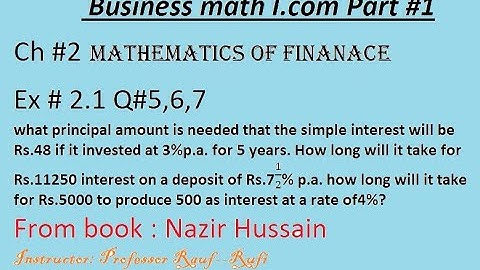 q5,6,7 ex 2.1 /business math i.com part1 ch2/Nazir Hussain Book/mathematics of finance/statbyrauf