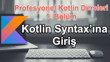Kotlin Dil Yapısına Giriş - Profesyonel Kotlin Dersleri - 1. Bölüm