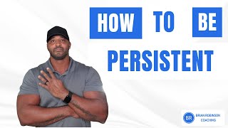 4 Effective Ways to Become More Persistent Profile