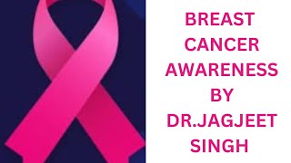 Breast Cancer Awareness Tips By Dr.jagjeet Singh.online Consultation At .Dhingraclinic