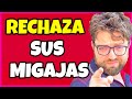 RECHAZA sus MIGAJAS para que SE DESESPERE por TI y te busque