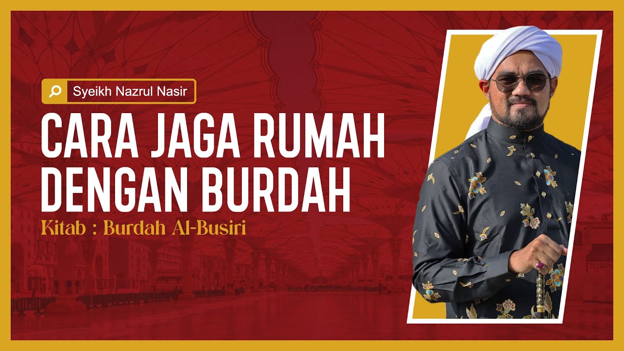 Cara Jaga Rumah Dengan Burdah - Syeikh Nazrul Nasir